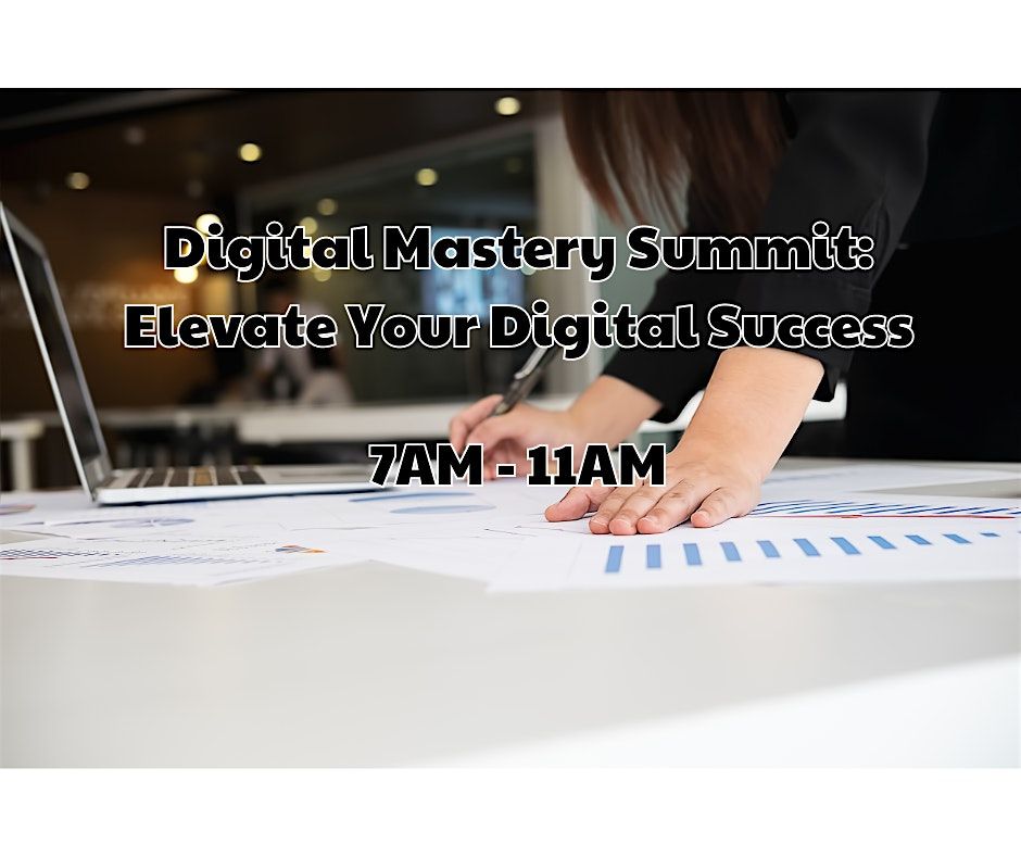 Digital Mastery Summit: Elevate Your Digital Success