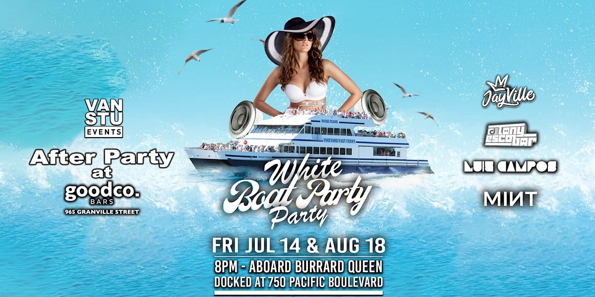 "WHITE BOAT PARTIES" July 14 & August 18 (Ater Party Included)