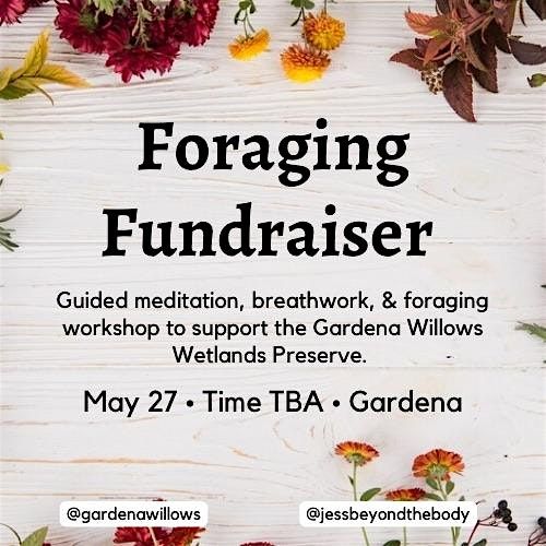 Foraging Fundraiser for the Gardena Willows Wetlands Preserve Nonprofit