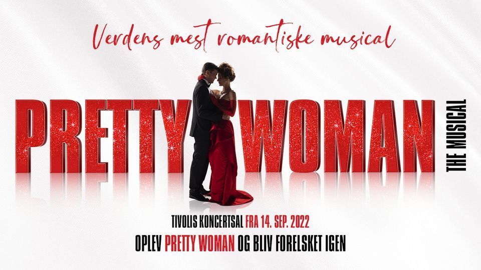 Pretty Woman - The Musical \/ Tivolis Koncertsal \/ Efter\u00e5r 2022