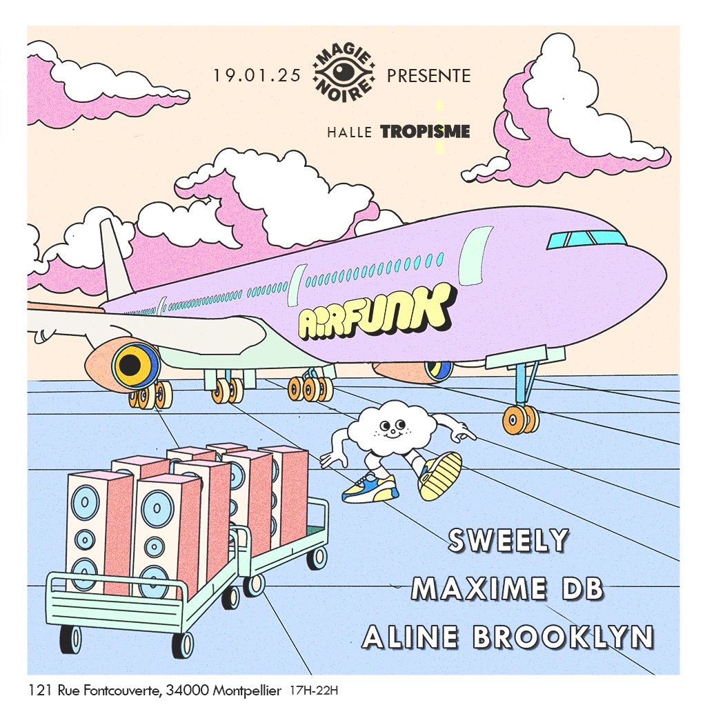 Magie Noire x AirFunk w\/ Sweely (live), Maxime dB & Aline Brooklyn 