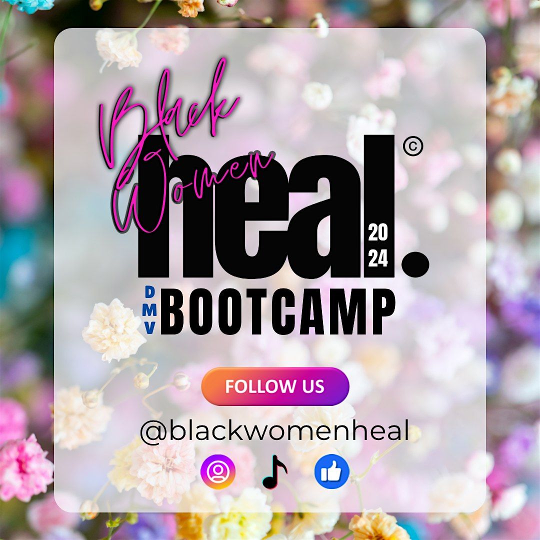 BLACK WOMEN HEAL. DMV BOOT CAMP