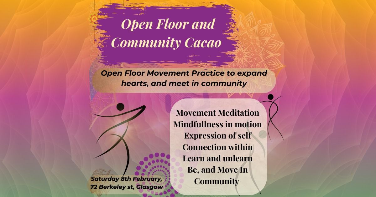 Open Floor and Community Cacao - Heart centred, conscious dance space.