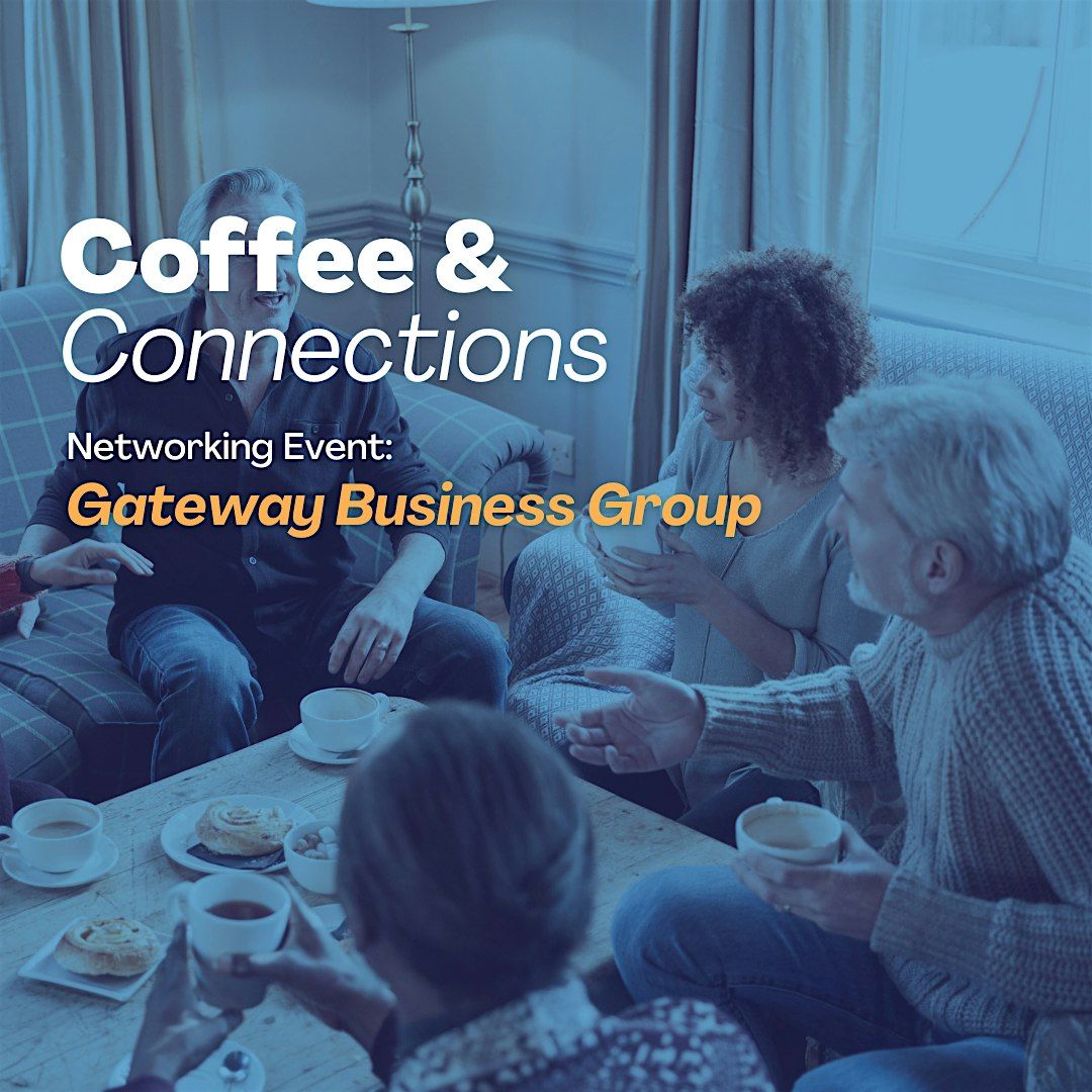 Gateway Business Group: July Coffee & Connections