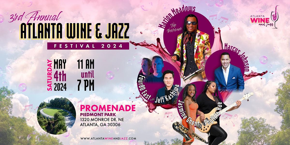 3rd Annual - Atlanta Wine & Jazz Festival 2024