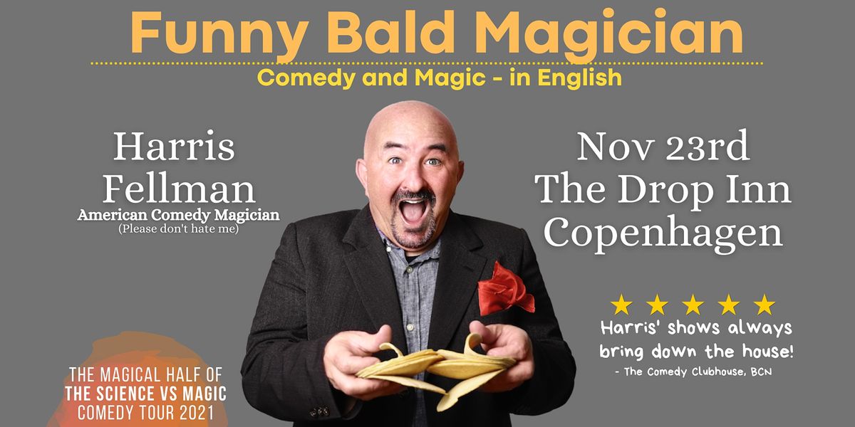 Copenhagen: Funny Bald Magician - Comedy Magic Show in English