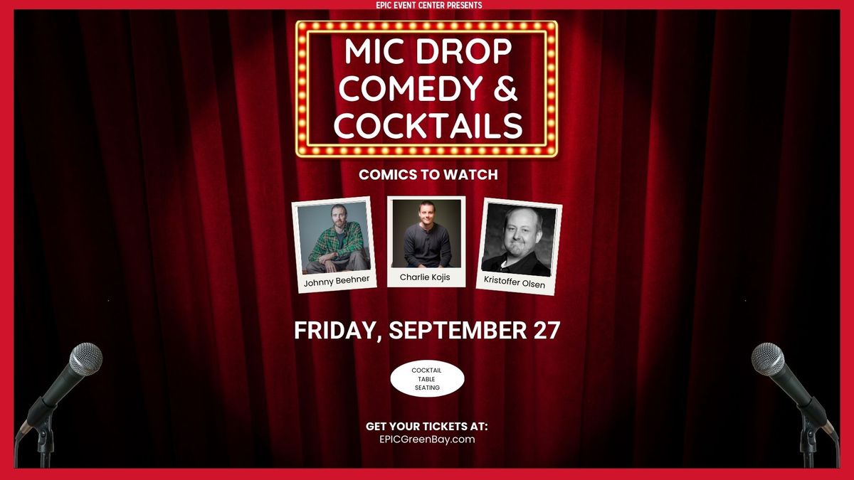 MIC DROP COMEDY & COCKTAILS PRESENTS: COMICS TO WATCH