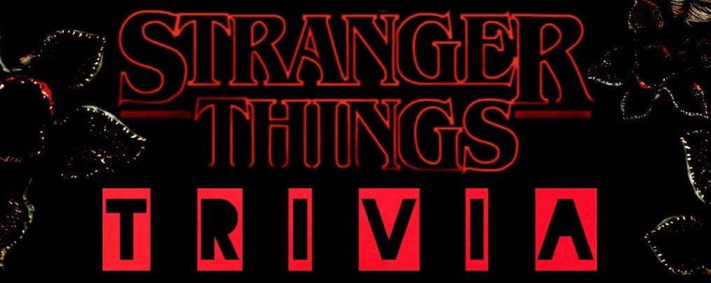 Stranger Things Trivia