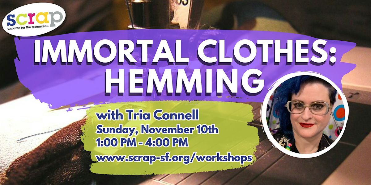 Immortal Clothes: Hemming with Tria Connell