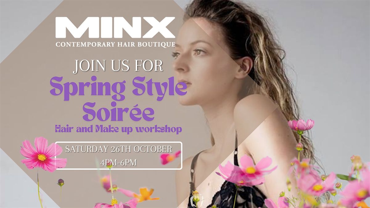 Minx Spring Style Soir\u00e9e- Hair and Make up workshop