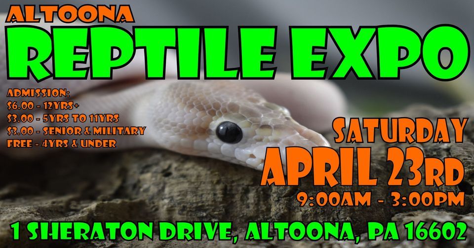 Altoona Reptile Expo April 23rd, 2022, Altoona Grand Hotel, 23 April 2022