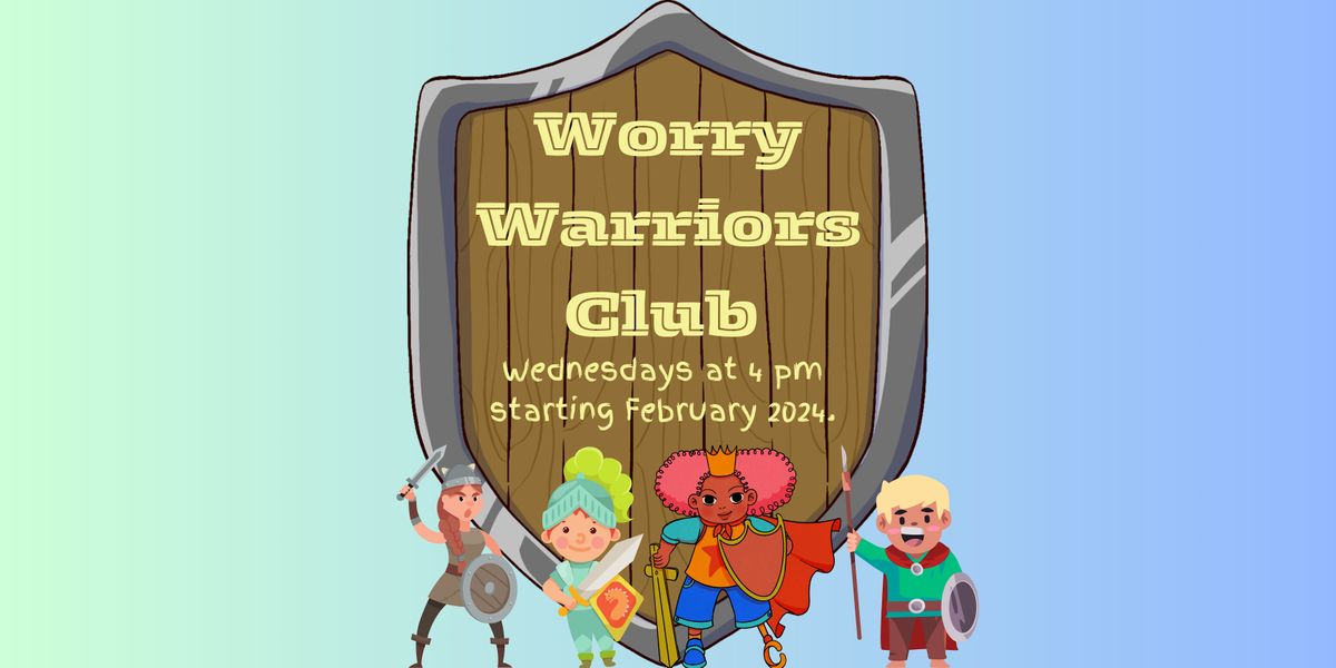 The Worry Warriors Club