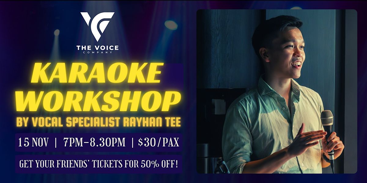 Karaoke Workshop by Rayhan Tee | Get your Friends' Tickets for 50% Off!