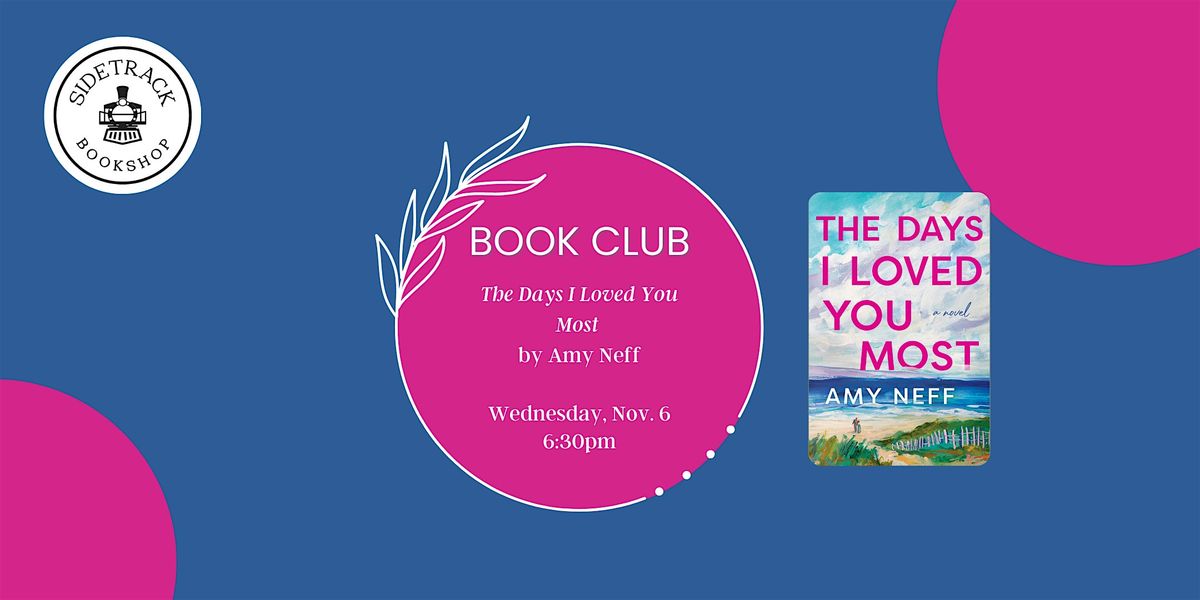 Sidetrack Book Club - The Days I Loved You Most, by Amy Neff