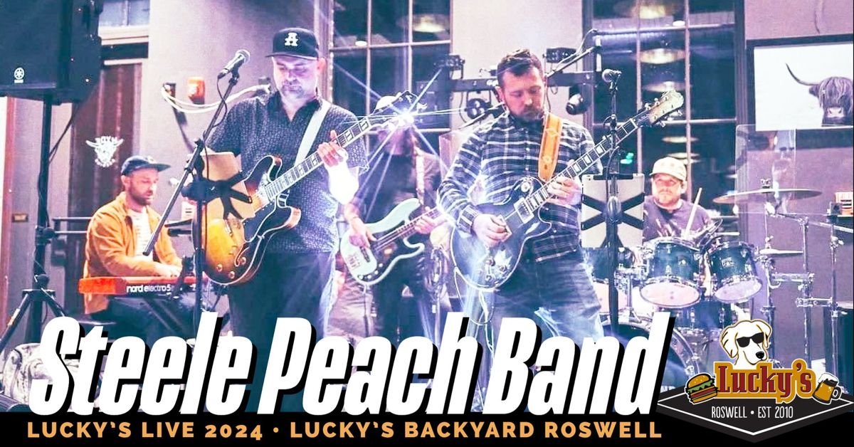 \ud83c\udfb8Lucky's LIVE 2024 Proudly Presents: STEELE PEACH BAND