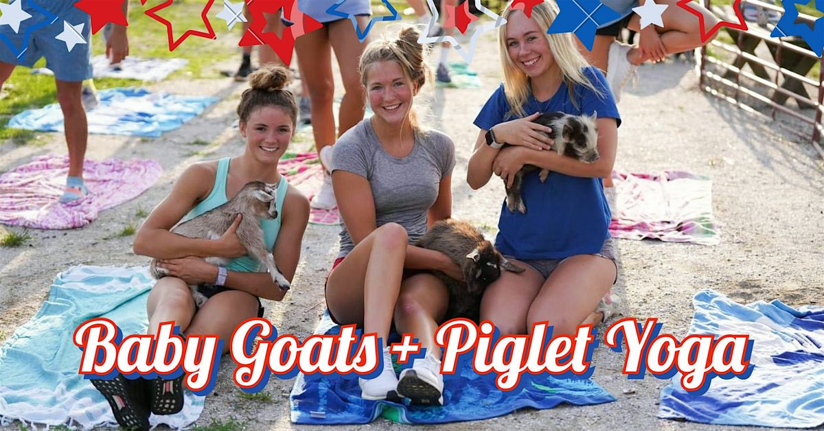 Piglet & Baby Goat Yoga! Saturday June 29 th at 9 am