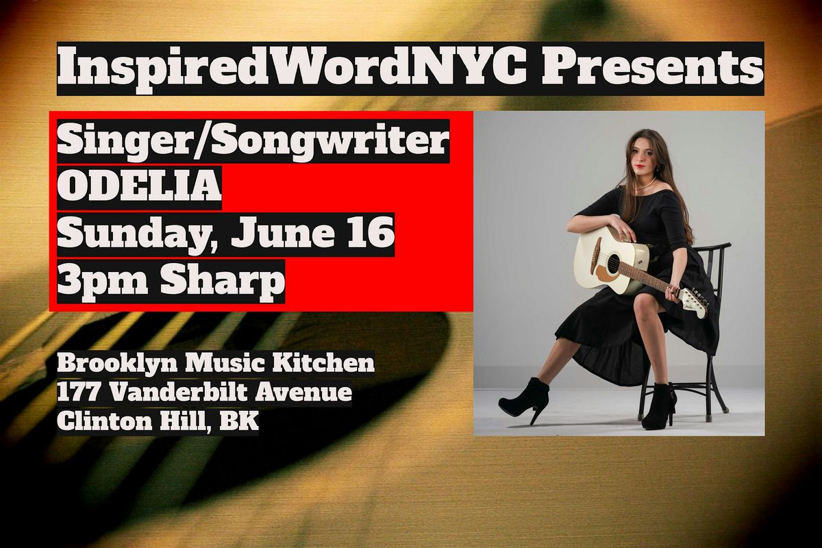 InspiredWordNYC Presents  17-Year-Old Singer\/Songwriter ODELIA at BMK