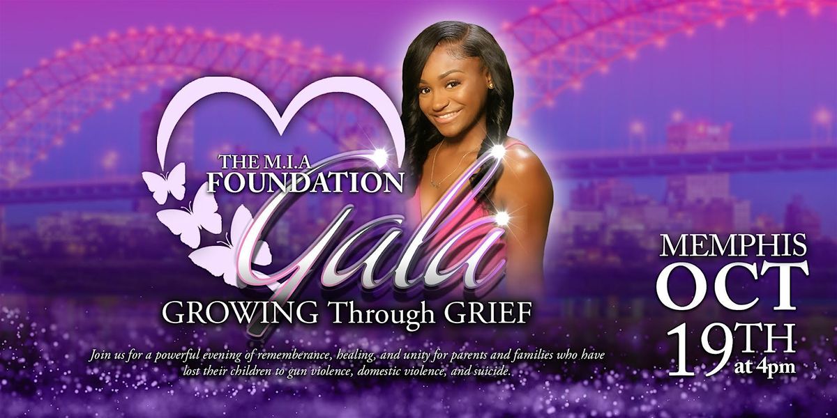 The M.I.A. Foundation Memorial Gala 2024 - "Growing Through Grief"  Memphis