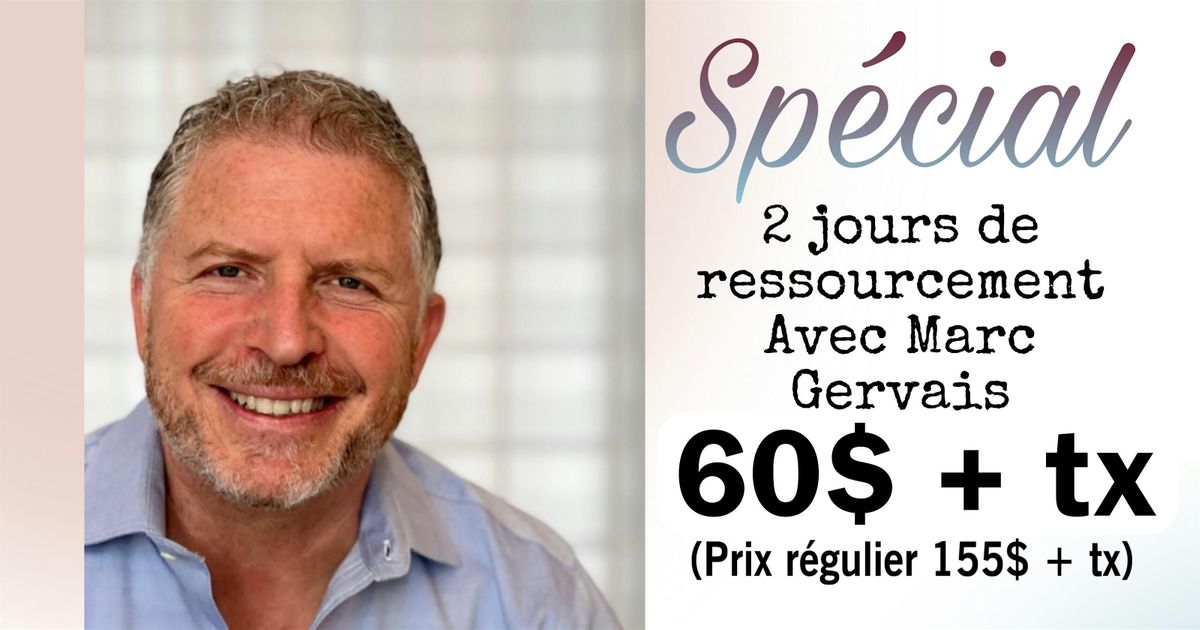 Sp\u00e9cial - RESSOURCEMENT de 2 jours - 60 $ - Achetez avant le 31 ao\u00fbt  23h