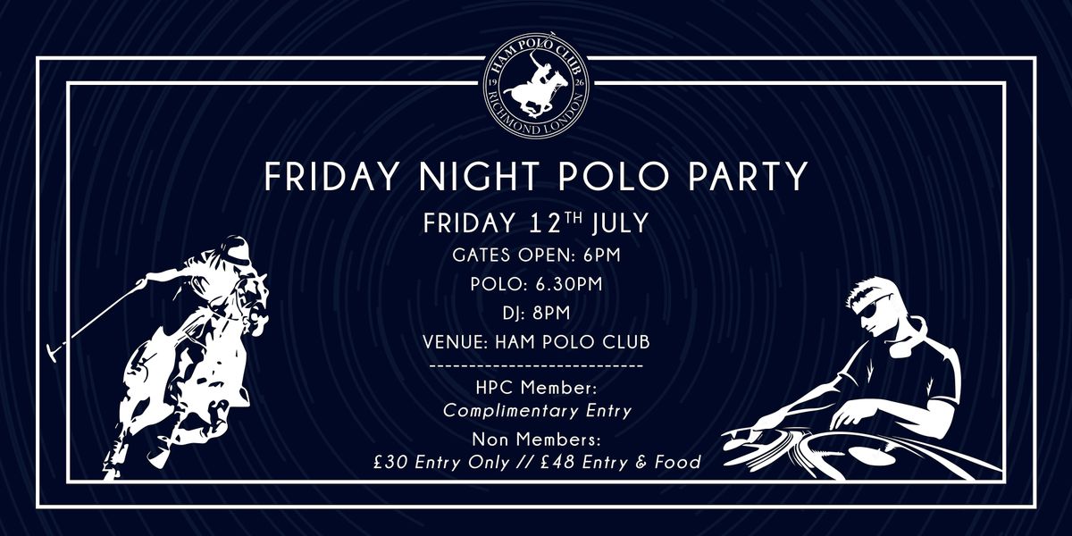 Ham Polo Club - Friday Night Polo Party 12th July