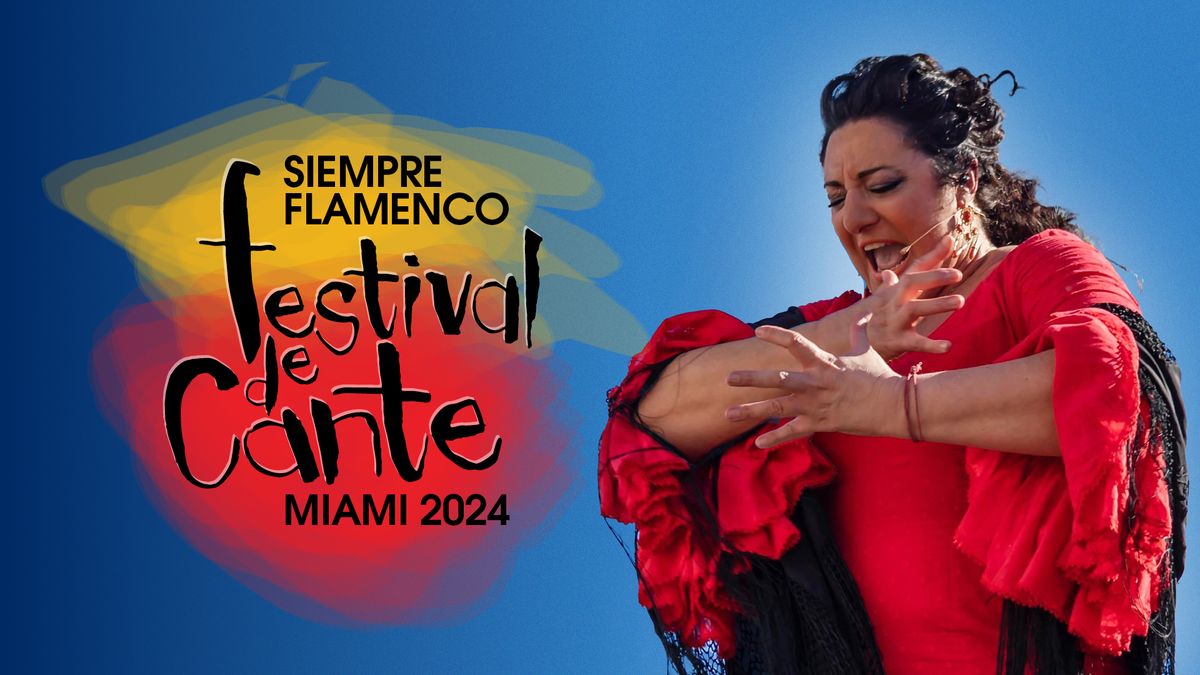 Siempre Flamenco's Festival de Cante Miami