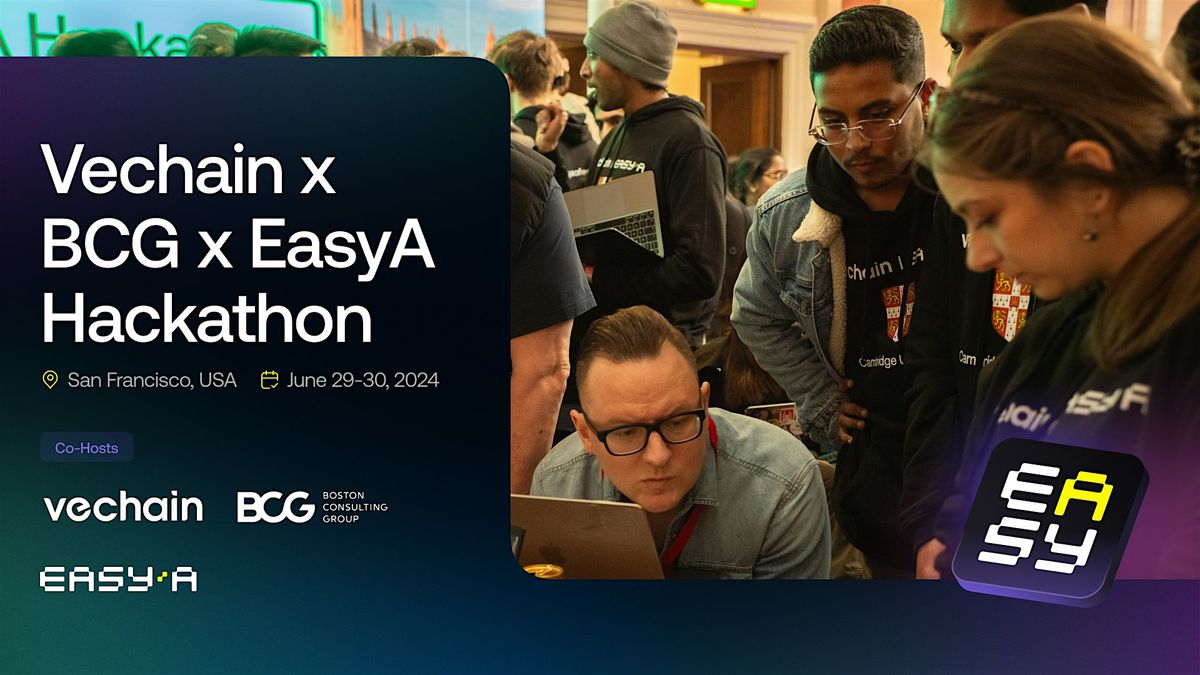 Vechain x BCG x EasyA Bay Area Hackathon: win $25,000