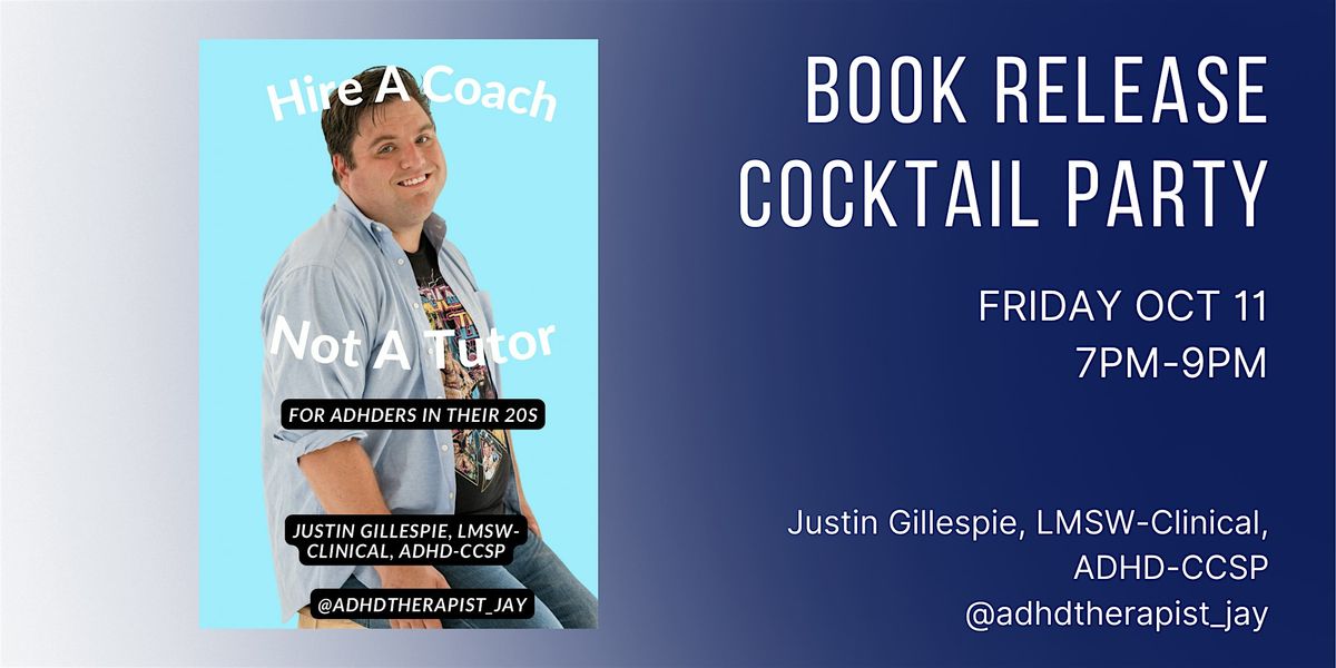 Book Release Cocktail Party For Justin Gillespie(@adhdtherapist_jay)