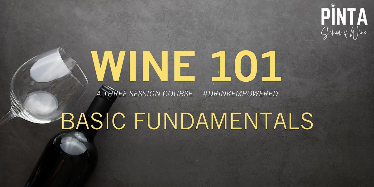 Copy of WINE 101: Basic Fundamentals of Wine and Wine Appreciation  | JUNE