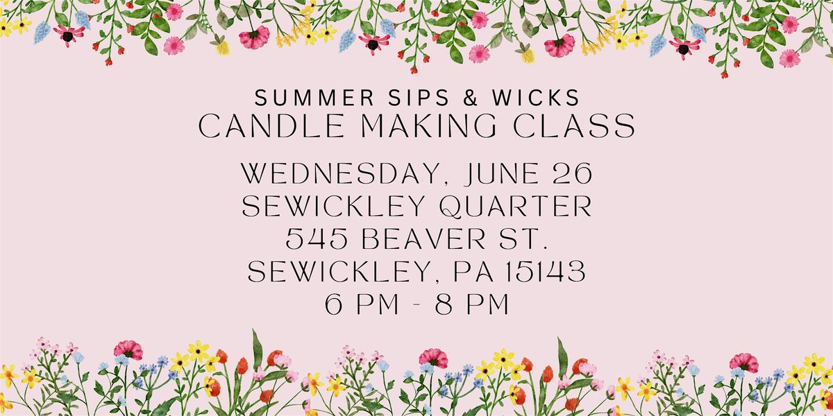 Summer Sips & Wicks: Candle Making Class