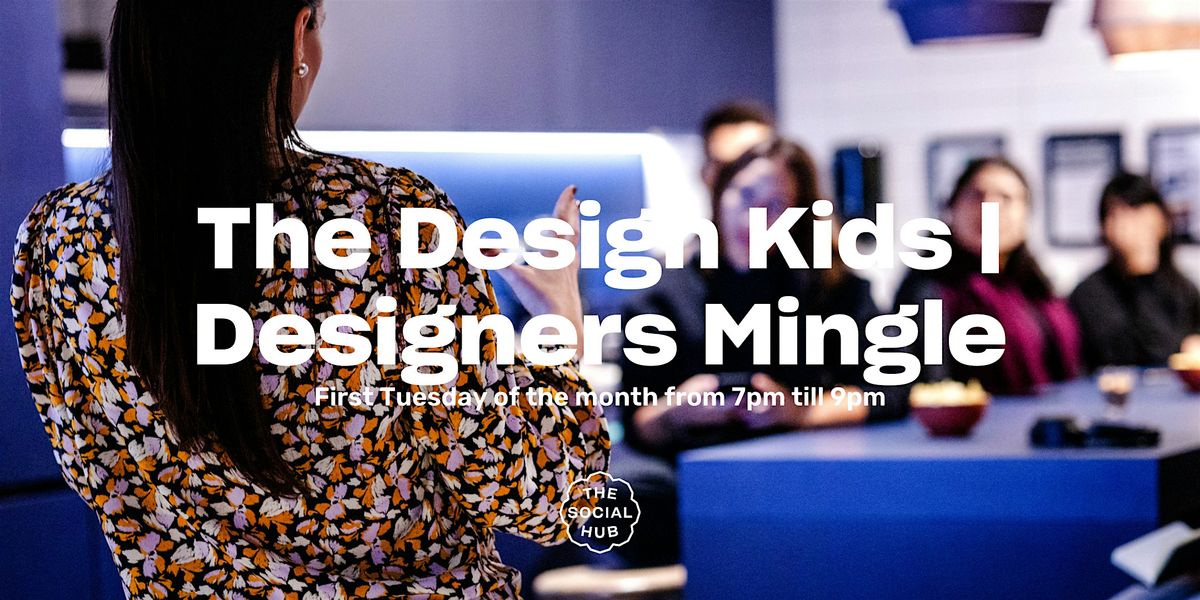 The Design Kids | Designers Mingle