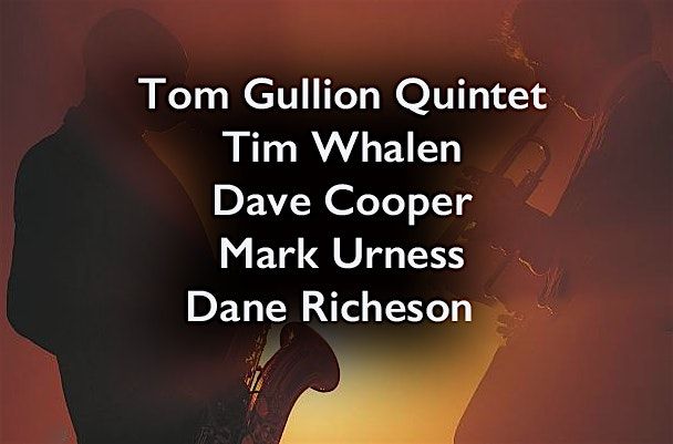 Tom Gullion Quintet | Dave Cooper, Tim Whalen, Mark Urness, Dane Richeson