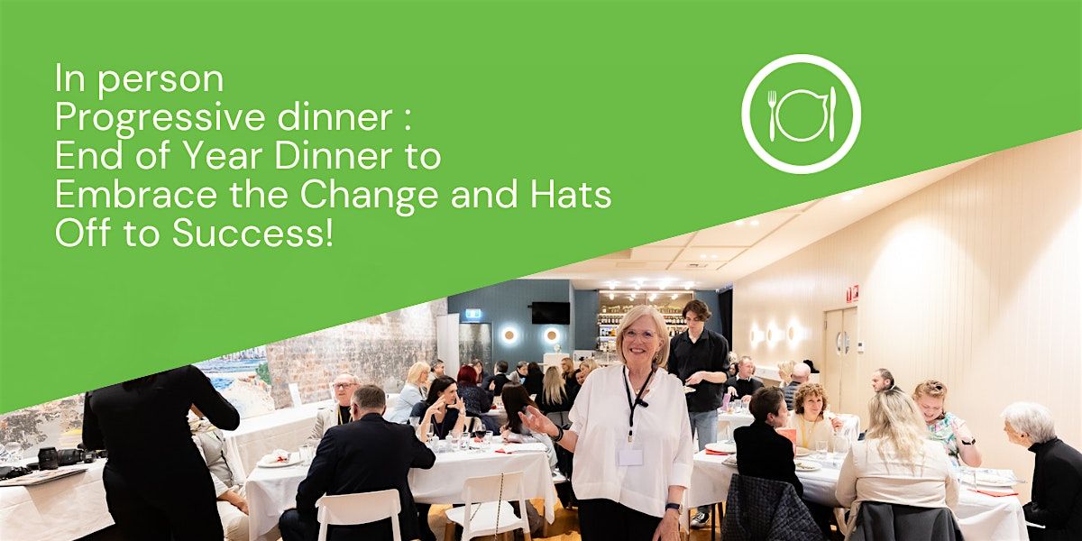 Business Networking dinner : Embracing  Change and Hats Off to Success!