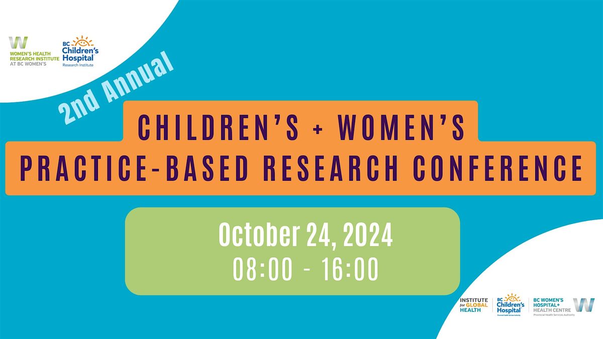 Children's & Women's Hospital Practice-Based Research Conference 2024