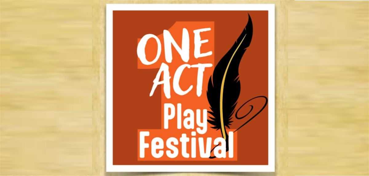 One Act Festival, Wednesday, May 21, 7:00 p.m. (PAC)