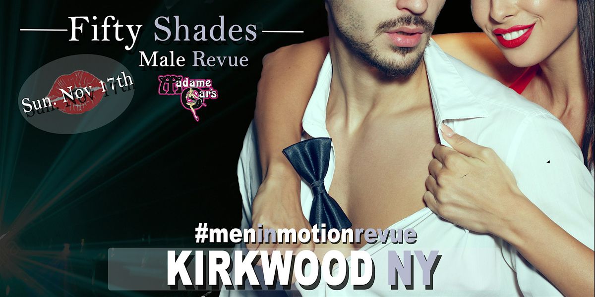 Fifty Shades Ladies Night [Early Price] with Men in Motion- Kirkwood NY 21+