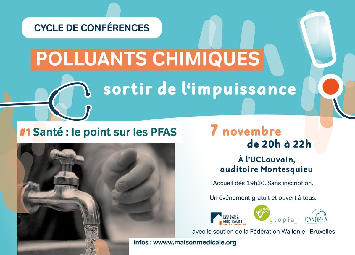 Conf\u00e9rence \u00ab  Les PFAS et leurs effets sur la sant\u00e9 \u00bb, comment sortir de l'impuissance ?