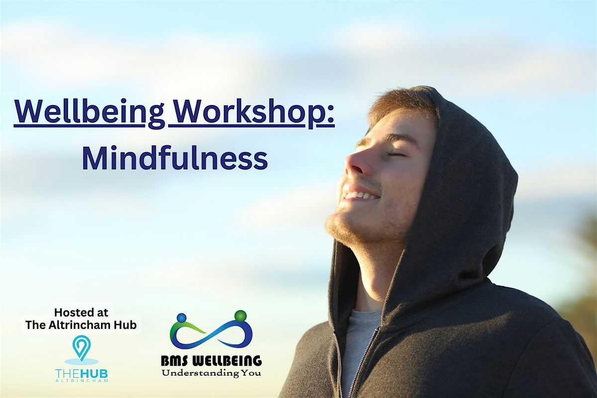 Wellbeing Workshop: Mindfulness @ The Altrincham Hub