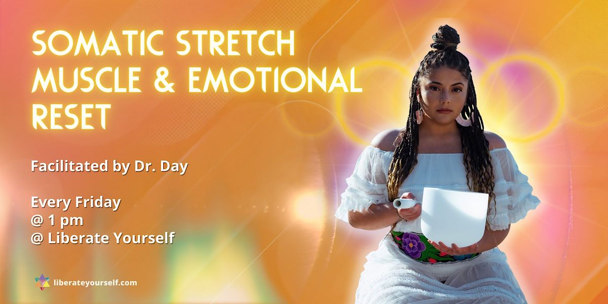 Somatic Alignment Through Stretch and Emotional Reset with Dr.Day