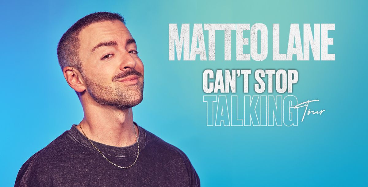 Matteo Lane: Can't Stop Talking