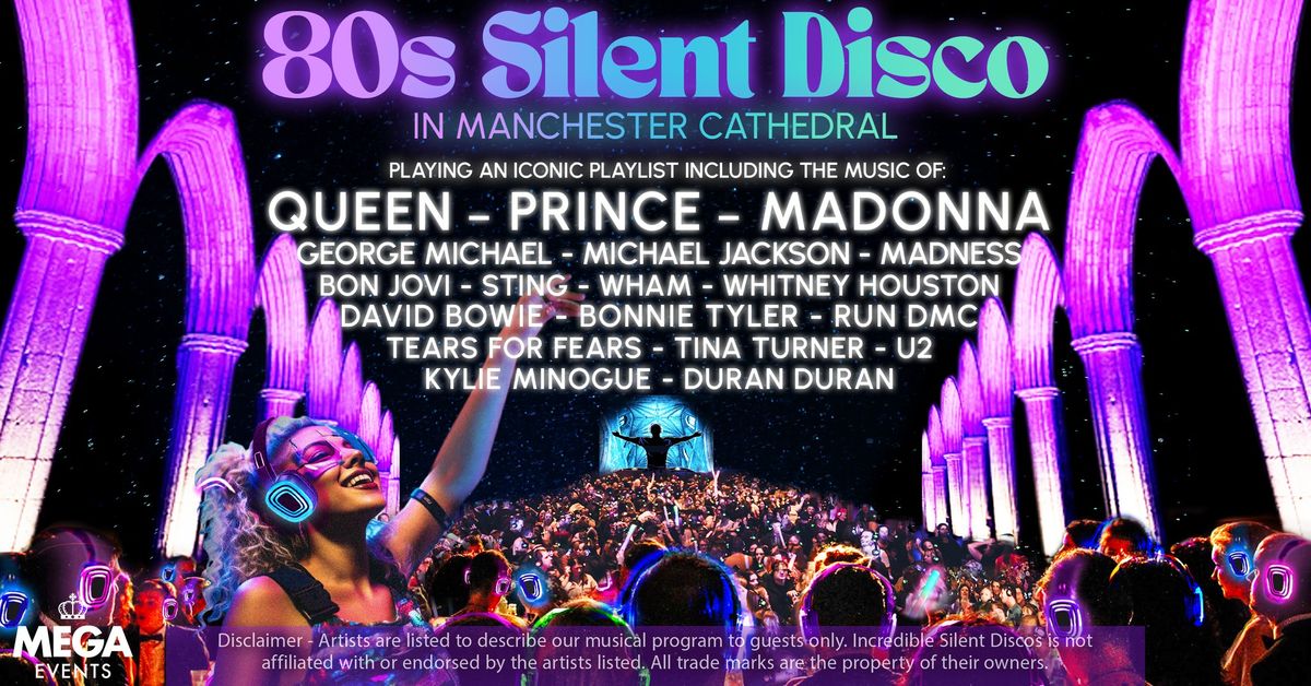 80s Silent Disco in Manchester Cathedral (SIGN UP NOW) 