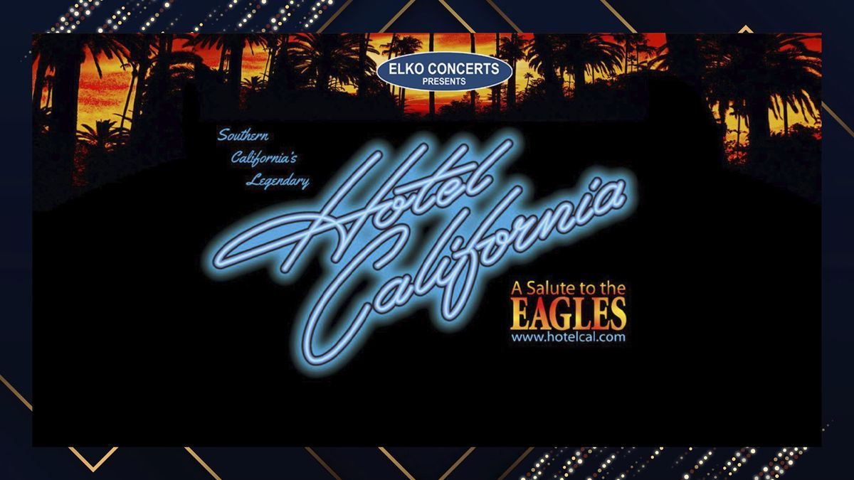  Hotel California "A Salute To The Eagles"         