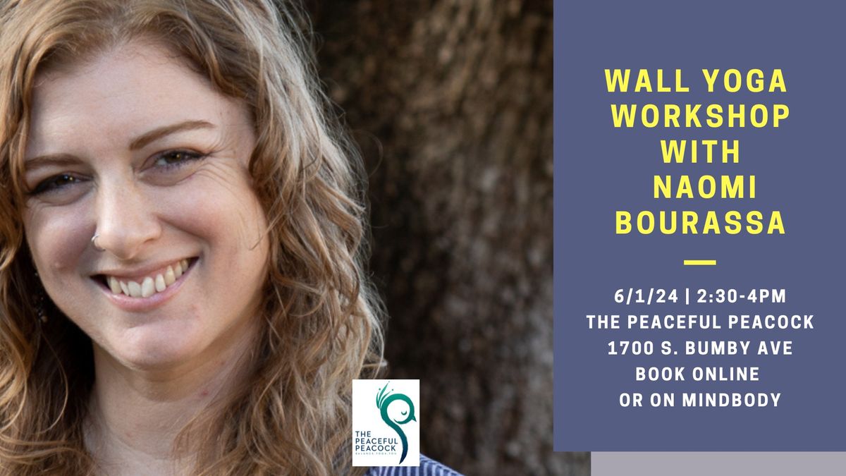Wall Yoga Workshop with Naomi Bourassa- June 1st- ALL Levels, 14 and up 