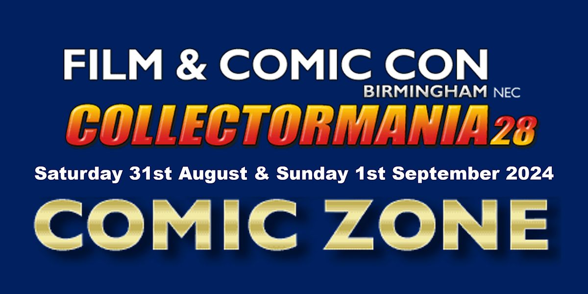 Comic Zone - Film & Comic Con Birmingham: Collectormania 2024