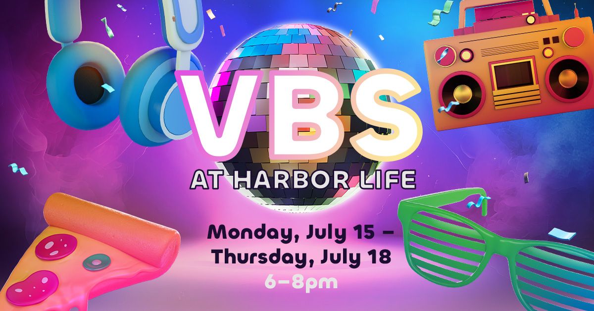 VBS at Harbor Life Church 