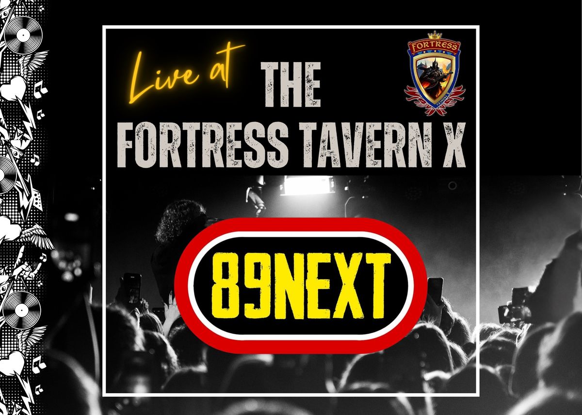 89 Next at The Fortress Tavern X