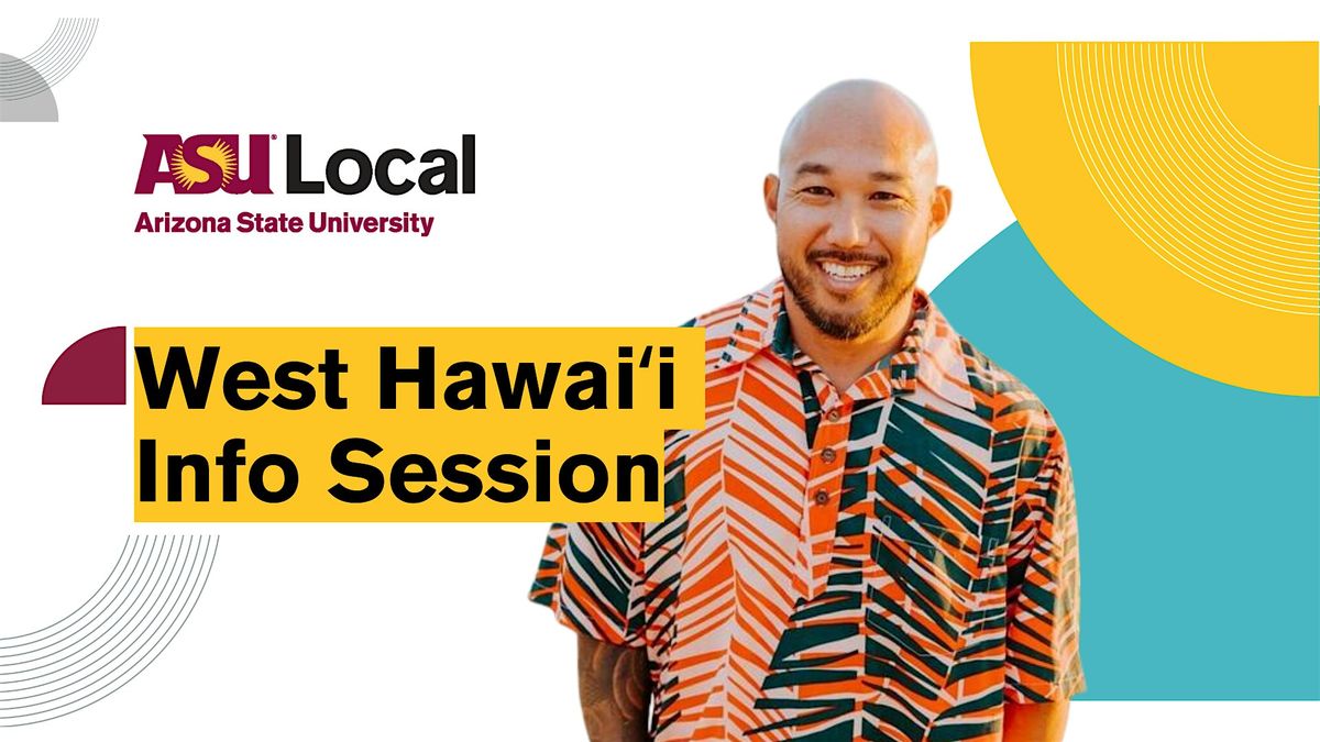 ASU Local \u2013 Hawai'i: In-person Info Sessions