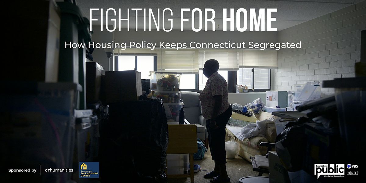 Watch \u201cFighting For Home: How Housing Policy Keeps Connecticut Segregated.\u201d