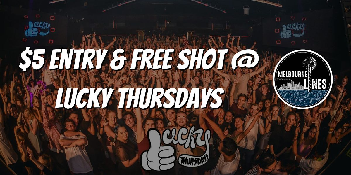 $5 Entry & Free Shot @ Lucky Thursdays