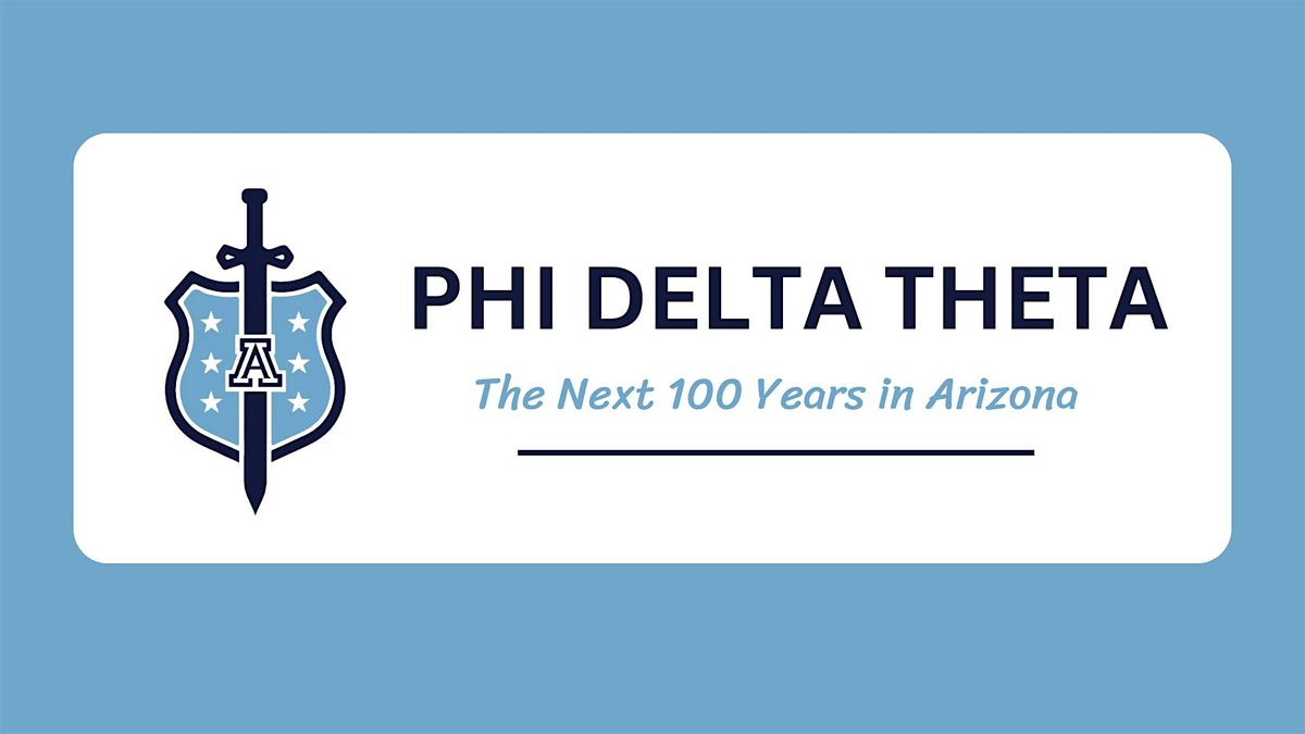 Arizona Alpha Phi Delt - The Next 100 Years Homecoming Weekend