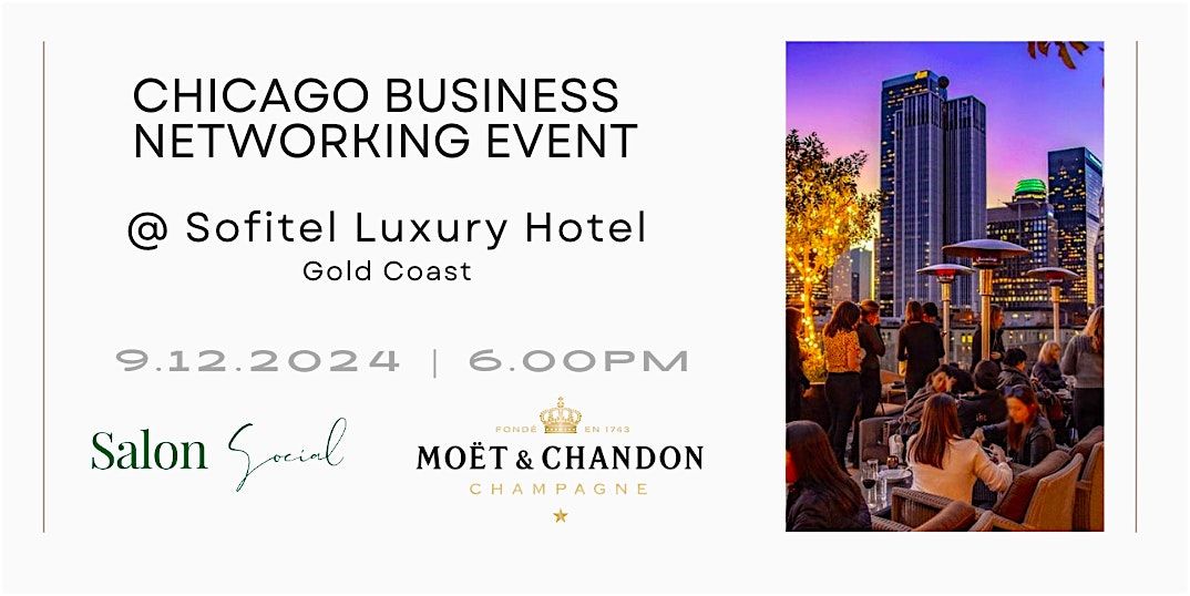 Chicago Business Networking Event @ Sofitel Luxury Hotel